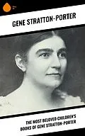 E-Book (epub) The Most Beloved Children's Books of Gene Stratton-Porter von Gene Stratton-Porter