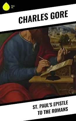 E-Book (epub) St. Paul's Epistle to the Romans von Charles Gore