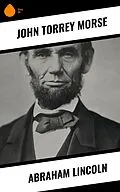 E-Book (epub) Abraham Lincoln von John Torrey Morse