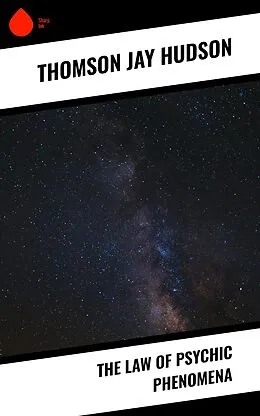 E-Book (epub) The Law of Psychic Phenomena von Thomson Jay Hudson