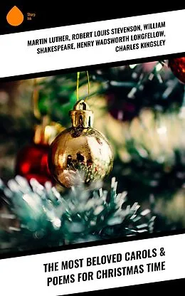 E-Book (epub) The Most Beloved Carols & Poems for Christmas Time von Martin Luther, Frances Ridley Havergal, Thomas Hardy