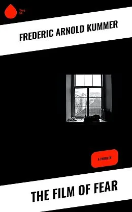 E-Book (epub) The Film of Fear von Frederic Arnold Kummer