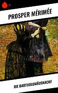 E-Book (epub) Die Bartholomäusnacht von Prosper Mérimée