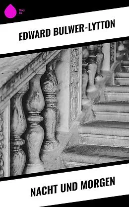 E-Book (epub) Nacht und Morgen von Edward Bulwer-Lytton