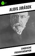 E-Book (epub) Chodische Freiheitskämpfer von Alois Jirásek
