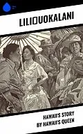 E-Book (epub) Hawaii's Story by Hawaii's Queen von Lili uokalani