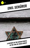 E-Book (epub) A History of the Jewish People in the Time of Jesus Christ von Emil Schürer