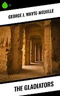 E-Book (epub) The Gladiators von George J. Whyte-Melville