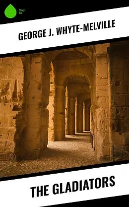 E-Book (epub) The Gladiators von George J. Whyte-Melville