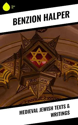 E-Book (epub) Medieval Jewish Texts & Writings von Benzion Halper