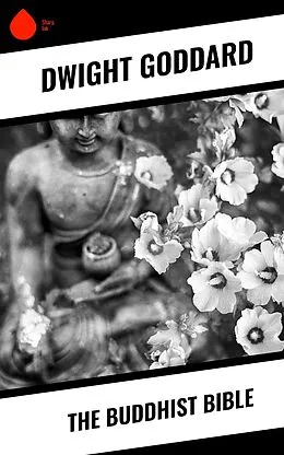 E-Book (epub) The Buddhist Bible von Dwight Goddard