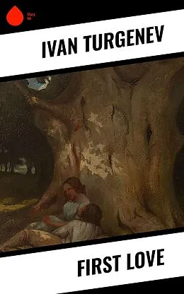 E-Book (epub) First Love von Ivan Turgenev