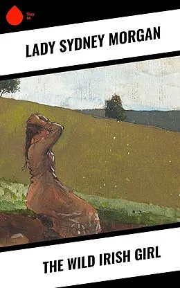 E-Book (epub) The Wild Irish Girl von Lady Sydney Morgan