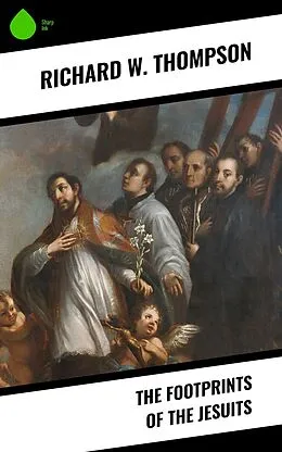 E-Book (epub) The Footprints of the Jesuits von Richard W. Thompson