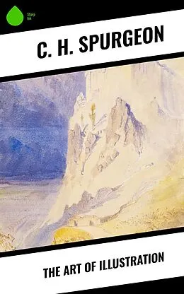 E-Book (epub) The Art of Illustration von C. H. Spurgeon