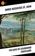 E-Book (epub) The Lives of Celebrated Travellers von James Augustus St. John