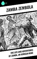 E-Book (epub) The Life and Adventures of Zamba, an African King von Zamba Zembola