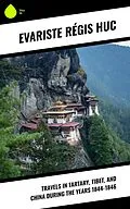 E-Book (epub) Travels in Tartary, Tibet, and China During the Years 1844-1846 von Evariste Régis Huc