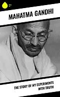 ePUB The Story of My Experiments with Truth von Mahatma Gandhi