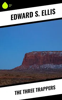 E-Book (epub) The Three Trappers von Edward S. Ellis