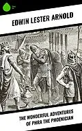 E-Book (epub) The Wonderful Adventures of Phra the Phoenician von Edwin Lester Arnold