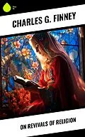 E-Book (epub) On Revivals of Religion von Charles G. Finney