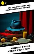 E-Book (epub) 100 Classics of Murder Mystery & Detective Fiction von Jules Verne, Jeffery Farnol, Anna Katharine Green