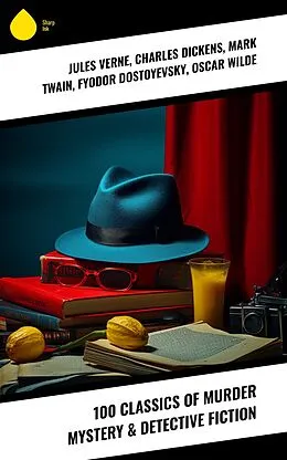 E-Book (epub) 100 Classics of Murder Mystery & Detective Fiction von Jules Verne, Jeffery Farnol, Anna Katharine Green