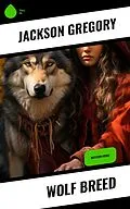 E-Book (epub) Wolf Breed von Jackson Gregory
