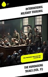 eBook (epub) The Nuremberg Trials (Vol. 11) de International Military Tribunal