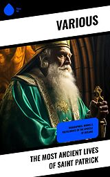 E-Book (epub) The Most Ancient Lives of Saint Patrick von Various