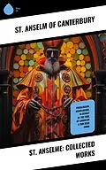 E-Book (epub) St. Anselme: Collected Works von St. Anselm of Canterbury