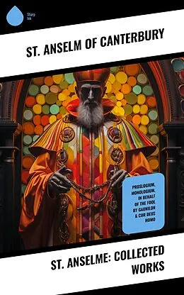 E-Book (epub) St. Anselme: Collected Works von St. Anselm of Canterbury