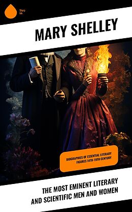 eBook (epub) The Most Eminent Literary and Scientific Men and Women de Mary Shelley