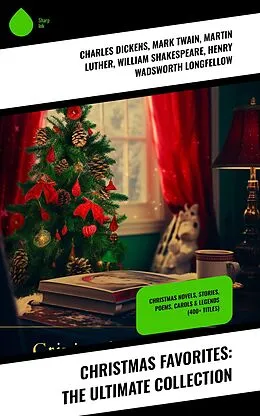 E-Book (epub) Christmas Favorites: The Ultimate Collection von Charles Dickens, Anthony Trollope, Rudyard Kipling