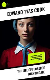 E-Book (epub) The Life of Florence Nightingale von Edward Tyas Cook