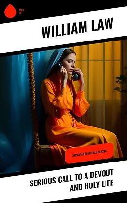 E-Book (epub) Serious Call to a Devout and Holy Life von William Law
