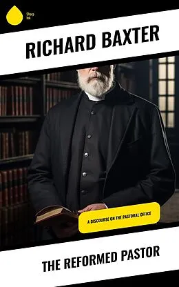 E-Book (epub) The Reformed Pastor von Richard Baxter