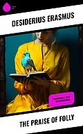 E-Book (epub) The Praise of Folly von Desiderius Erasmus