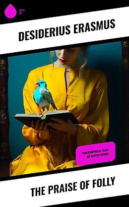 E-Book (epub) The Praise of Folly von Desiderius Erasmus