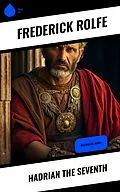 E-Book (epub) Hadrian the Seventh von Frederick Rolfe