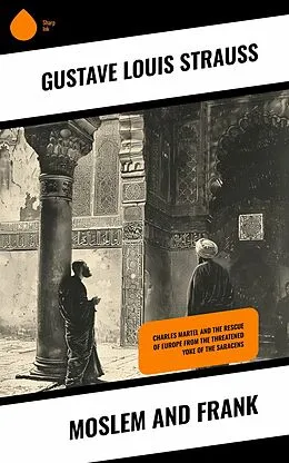 E-Book (epub) Moslem and Frank von Gustave Louis Strauss