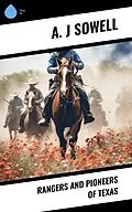 E-Book (epub) Rangers and Pioneers of Texas von A. J Sowell