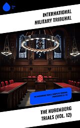 eBook (epub) The Nuremberg Trials (Vol. 12) de International Military Tribunal