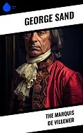 E-Book (epub) The Marquis de Villemer von George Sand