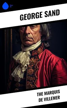 E-Book (epub) The Marquis de Villemer von George Sand
