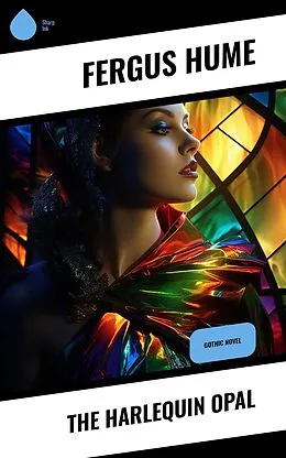 E-Book (epub) The Harlequin Opal von Fergus Hume