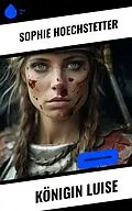 E-Book (epub) Königin Luise von Sophie Hoechstetter