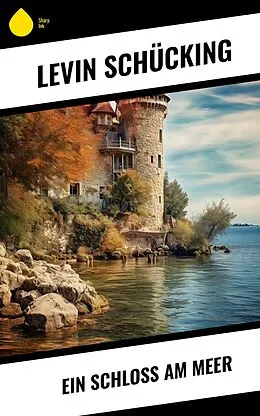 E-Book (epub) Ein Schloss am Meer von Levin Schücking