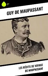 E-Book (epub) Les récits de voyage de Maupassant von Guy de Maupassant